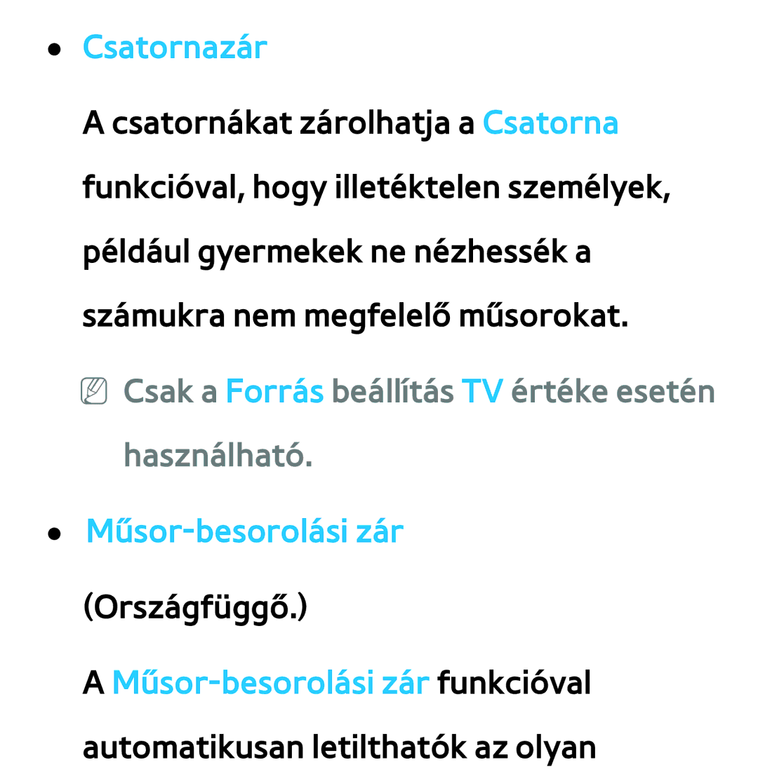 Samsung UE46ES6570SXXH, UE40ES6100WXZG, UE32ES6750SXZG Csatornazár, NN Csak a Forrás beállítás TV értéke esetén használható 