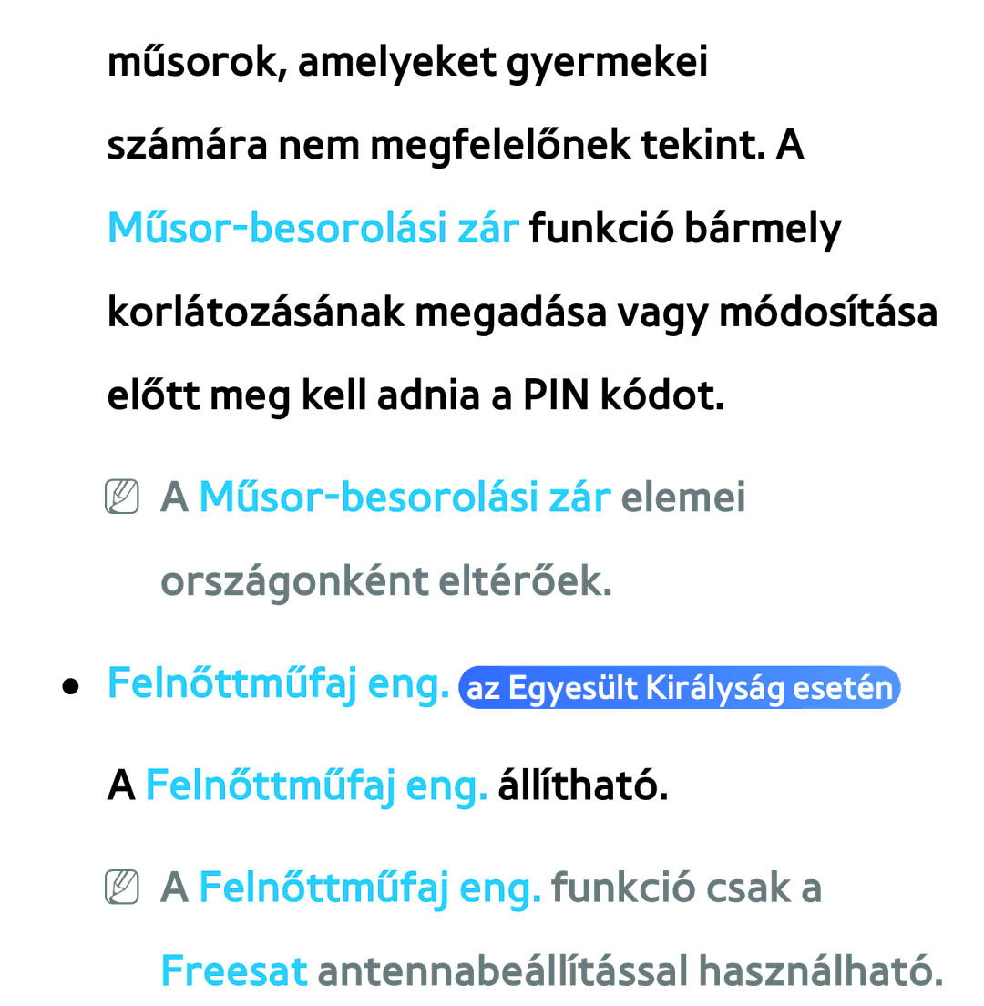 Samsung UE40ES5700SXXH, UE40ES6100WXZG, UE32ES6750SXZG manual NN a Műsor-besorolási zár elemei országonként eltérőek 
