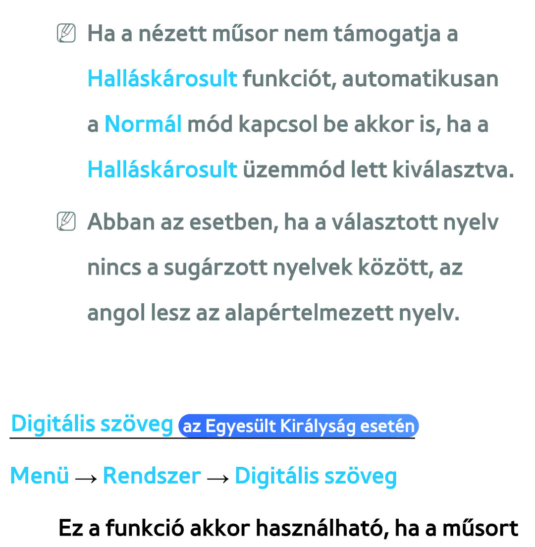 Samsung UE40ES6565UXXE, UE40ES6100WXZG, UE32ES6750SXZG, UE32ES6570SXXH, UE32ES5700SXZG Menü → Rendszer → Digitális szöveg 