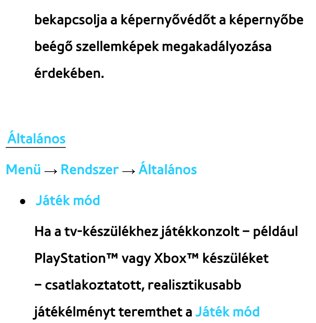 Samsung UE40ES6715UXXE, UE40ES6100WXZG, UE32ES6750SXZG, UE32ES6570SXXH manual Általános Menü → Rendszer → Általános Játék mód 