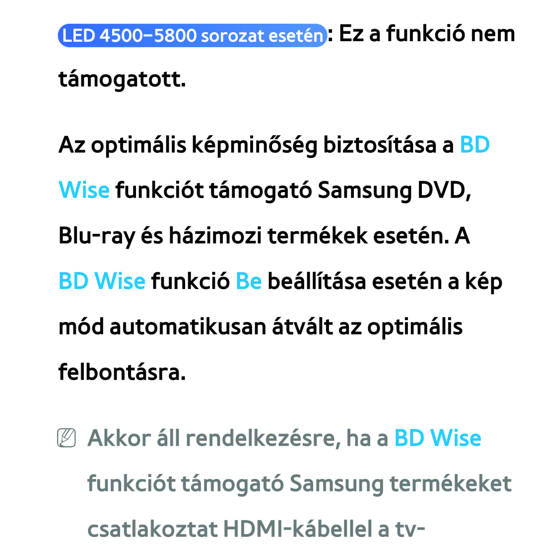 Samsung UE46ES5505KXXE, UE40ES6100WXZG, UE32ES6750SXZG, UE32ES6570SXXH manual LED 4500-5800 sorozat esetén Ez a funkció nem 