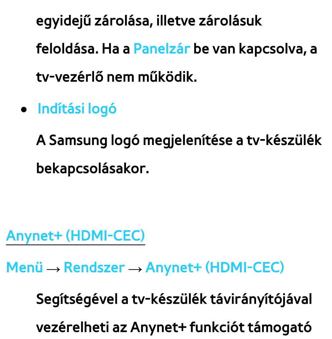 Samsung UE55ES6575UXXE, UE40ES6100WXZG, UE32ES6750SXZG Indítási logó, Anynet+ HDMI-CEC Menü → Rendszer → Anynet+ HDMI-CEC 