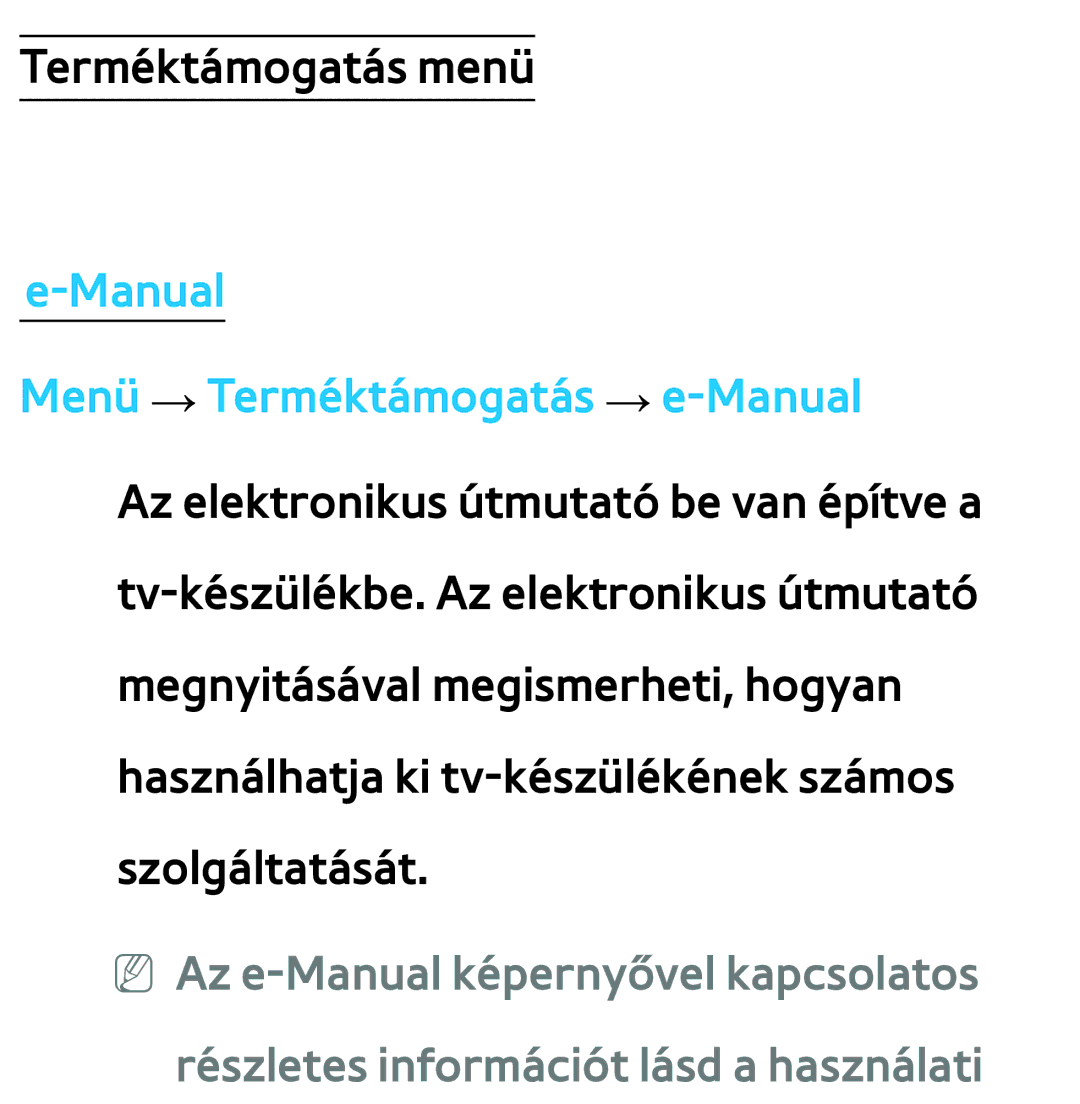 Samsung UE32ES6715UXXE, UE40ES6100WXZG, UE32ES6750SXZG, UE32ES6570SXXH manual Manual Menü → Terméktámogatás → e-Manual 