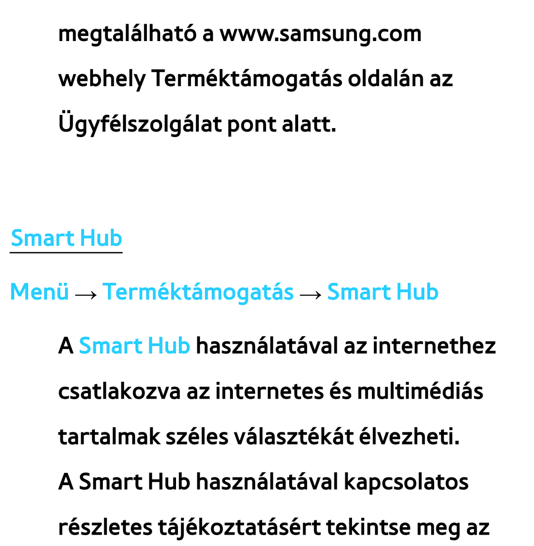 Samsung UE32ES6570SXXH, UE40ES6100WXZG, UE32ES6750SXZG, UE32ES5700SXZG manual Smart Hub Menü → Terméktámogatás → Smart Hub 