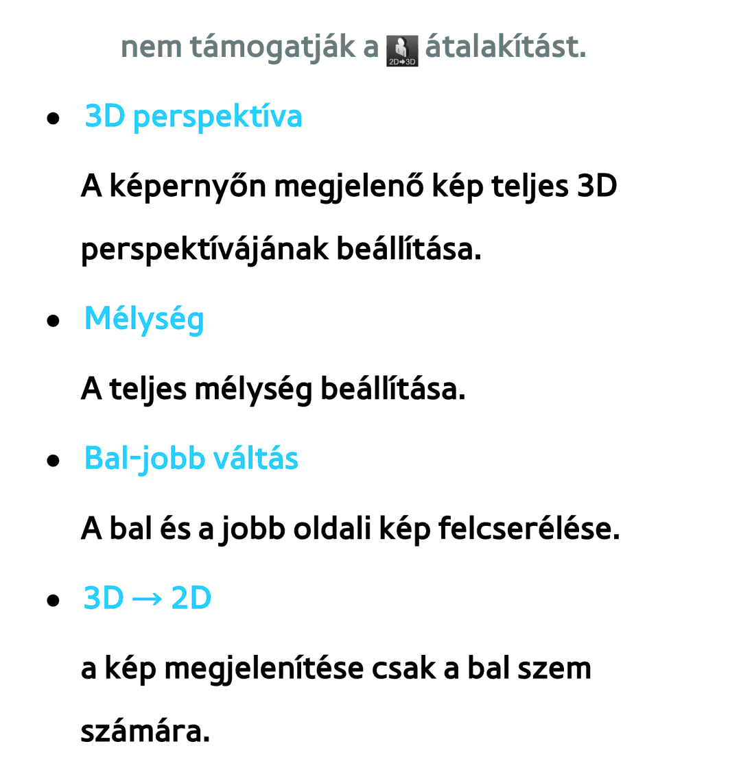 Samsung UE37ES5700SXZG, UE40ES6100WXZG, UE32ES6750SXZG, UE32ES6570SXXH, UE32ES5700SXZG manual Nem támogatják a átalakítást 