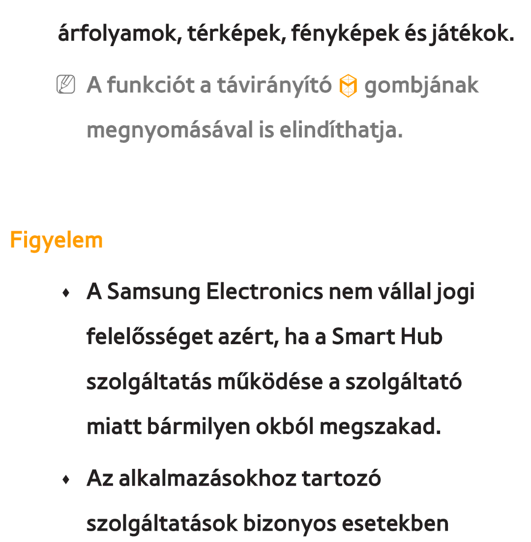 Samsung UE40EH5300WXZG, UE40ES6100WXZG, UE32ES6750SXZG, UE32ES6570SXXH manual Megnyomásával is elindíthatja, Figyelem 