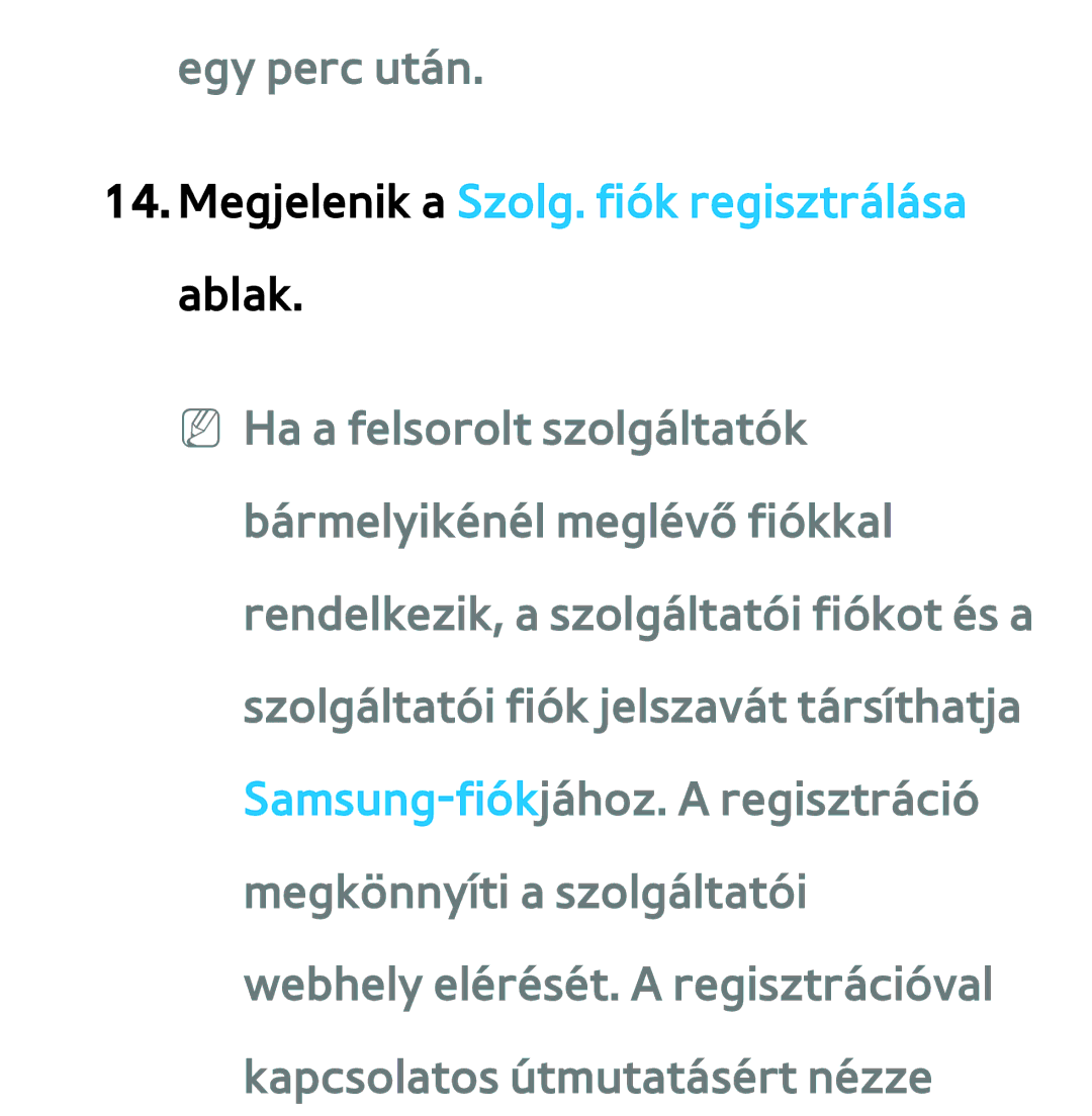 Samsung UE32ES6100WXXH, UE40ES6100WXZG, UE32ES6750SXZG manual Egy perc után, Megjelenik a Szolg. fiók regisztrálása ablak 