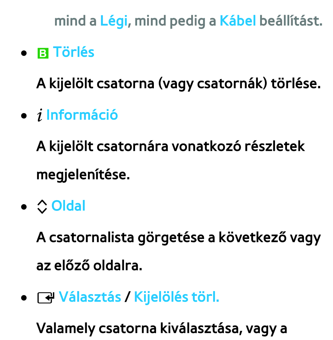 Samsung UE65ES8000SXXH manual Mind a Légi, mind pedig a Kábel beállítást. bTörlés, KOldal, EVálasztás / Kijelölés törl 