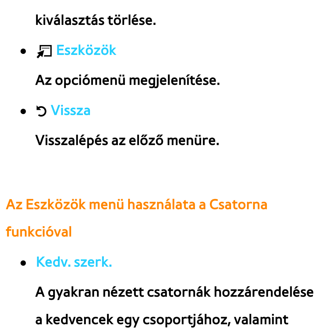 Samsung UE60ES6300SXZG, UE40ES6100WXZG, UE32ES6750SXZG manual Az Eszközök menü használata a Csatorna funkcióval, Kedv. szerk 