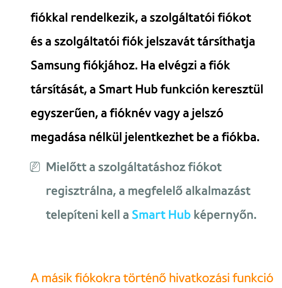 Samsung UE40ES6560QXZT, UE40ES6100WXZG, UE32ES6750SXZG, UE32ES6570SXXH manual Másik fiókokra történő hivatkozási funkció 