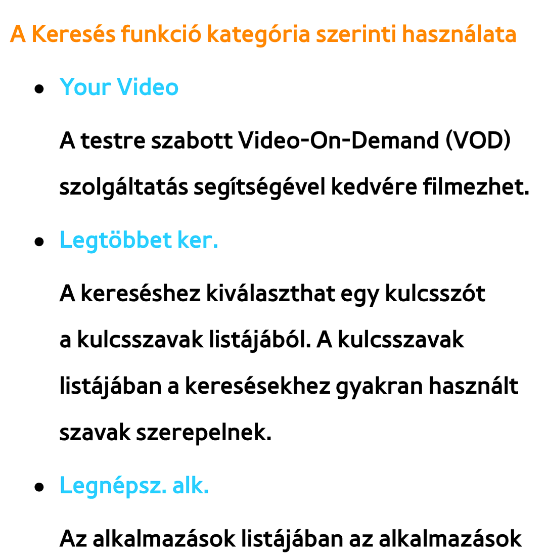 Samsung UE40ES6530SXXH manual Keresés funkció kategória szerinti használata Your Video, Legtöbbet ker, Legnépsz. alk 