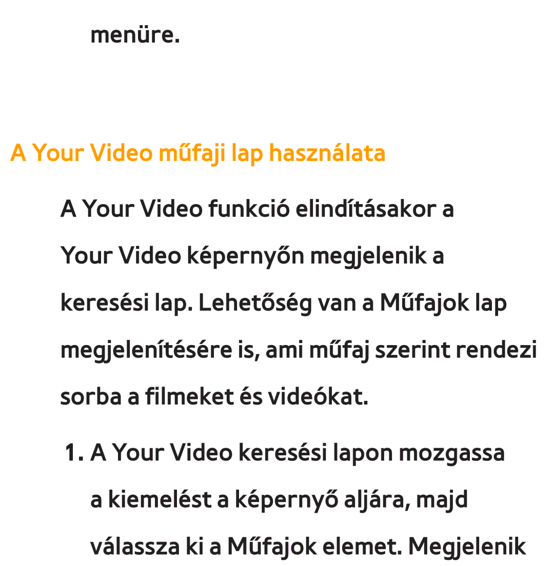 Samsung UE32ES6540SXXH, UE40ES6100WXZG, UE32ES6750SXZG, UE32ES6570SXXH, UE32ES5700SXZG manual Your Video műfaji lap használata 