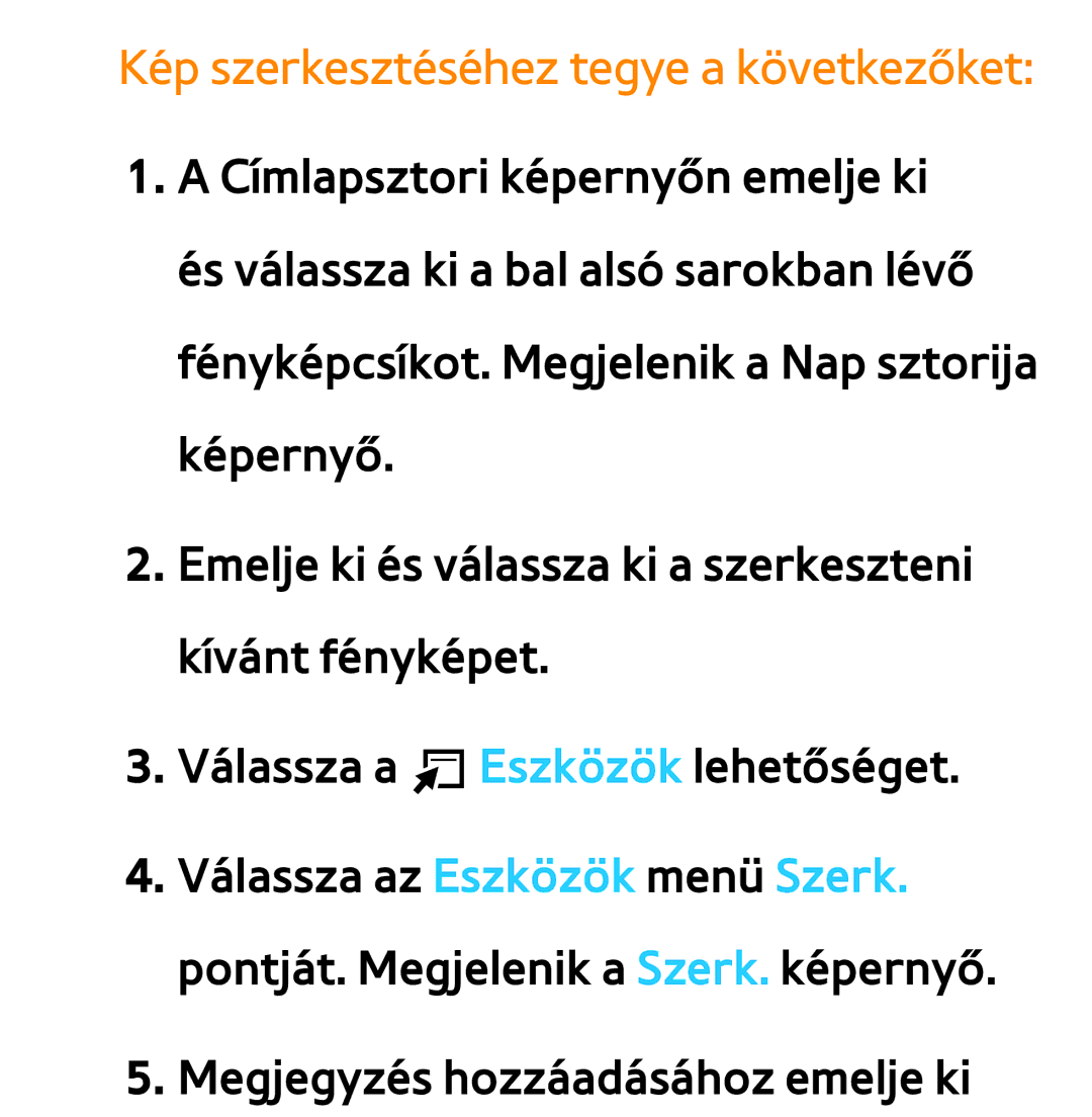 Samsung UE55ES6905UXXE, UE40ES6100WXZG, UE32ES6750SXZG, UE32ES6570SXXH manual Kép szerkesztéséhez tegye a következőket 