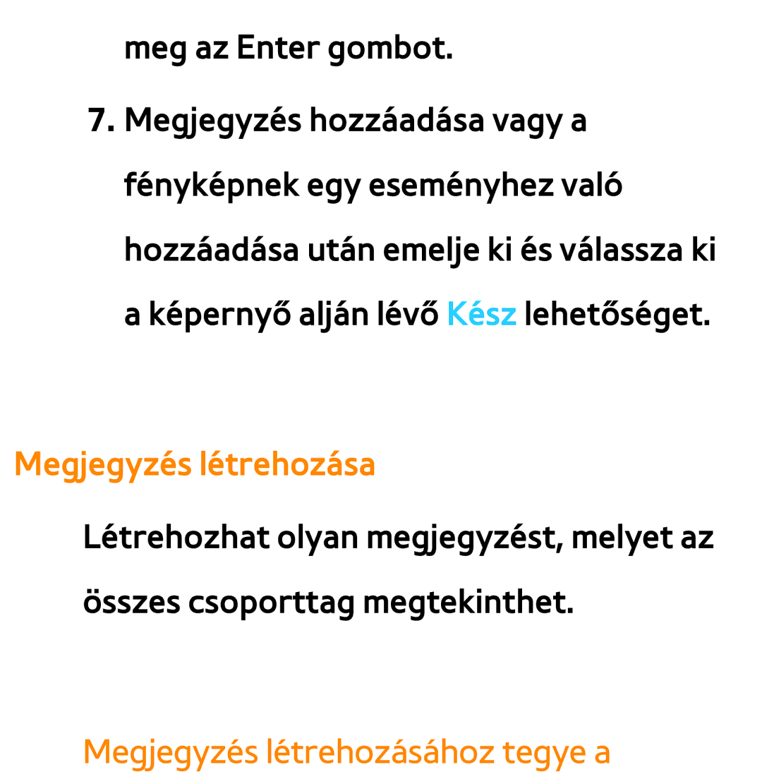 Samsung UE40ES6575UXXE, UE40ES6100WXZG, UE32ES6750SXZG manual Megjegyzés létrehozása, Megjegyzés létrehozásához tegye a 