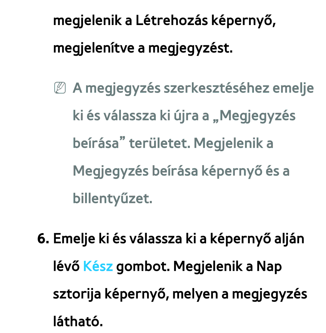 Samsung UE32ES6715UXXE, UE40ES6100WXZG, UE32ES6750SXZG manual Megjelenik a Létrehozás képernyő, megjelenítve a megjegyzést 