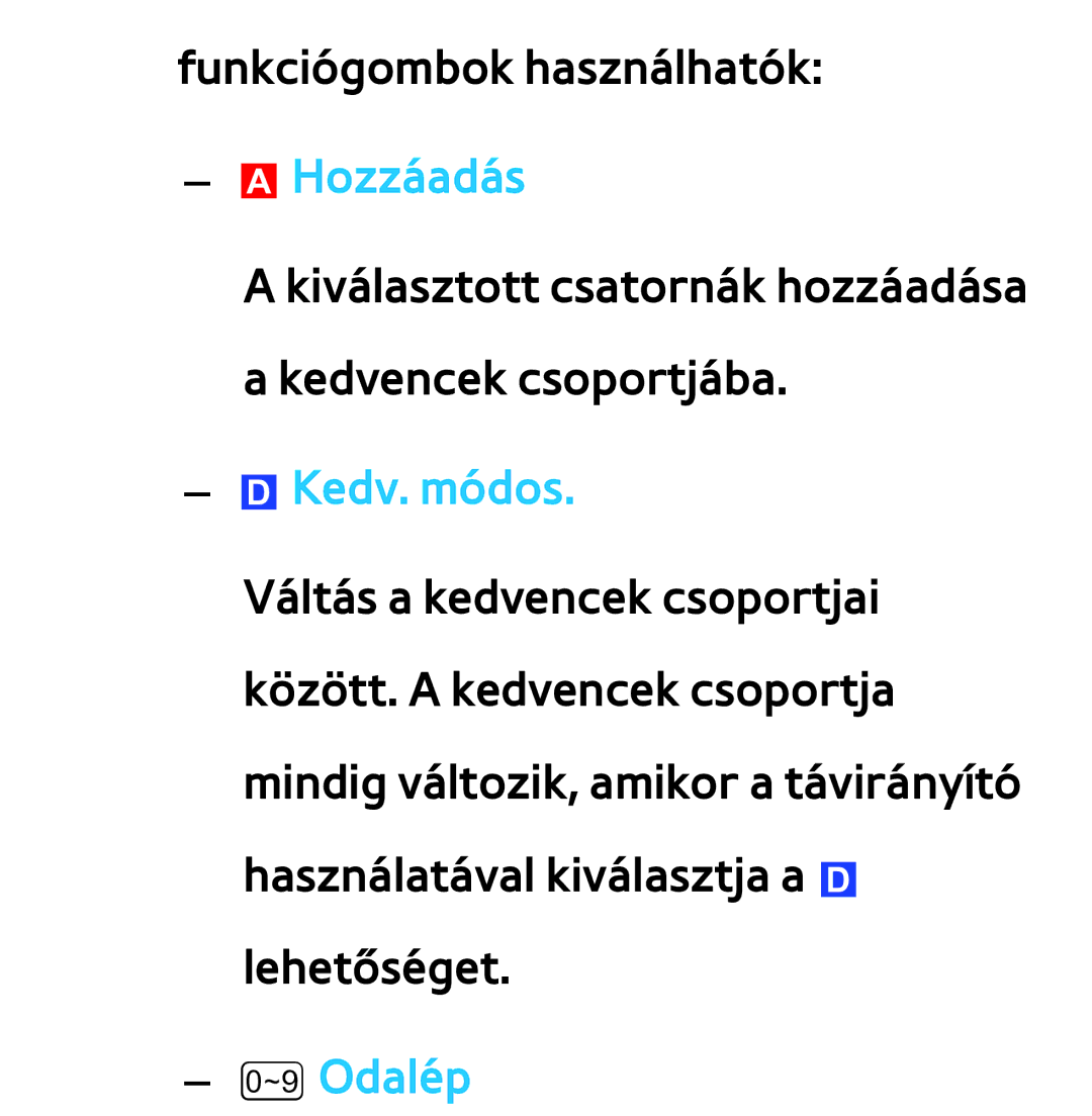 Samsung UE26EH4500WXZG, UE40ES6100WXZG, UE32ES6750SXZG, UE32ES6570SXXH, UE32ES5700SXZG manual AHozzáadás, Kedv. módos, ŸOdalép 