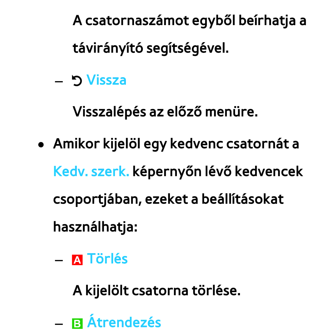 Samsung UE55ES6530SXZG, UE40ES6100WXZG, UE32ES6750SXZG, UE32ES6570SXXH, UE32ES5700SXZG manual RVissza, ATörlés, BÁtrendezés 