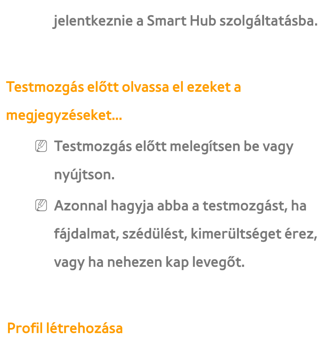 Samsung UE37ES5700SXZG manual Jelentkeznie a Smart Hub szolgáltatásba, Testmozgás előtt olvassa el ezeket a megjegyzéseket 