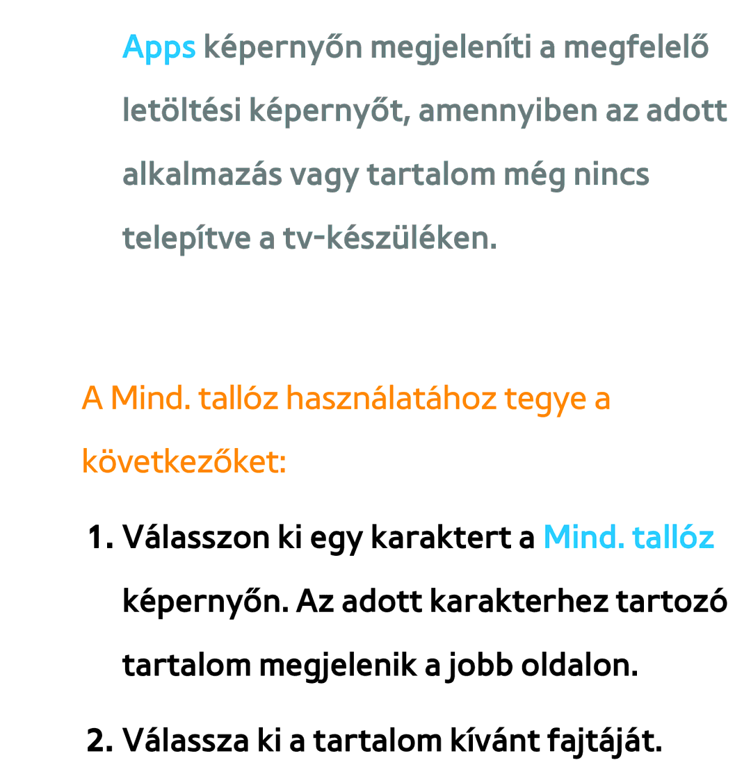 Samsung UE46EH5300WXZG, UE40ES6100WXZG, UE32ES6750SXZG, UE32ES6570SXXH manual Mind. tallóz használatához tegye a következőket 