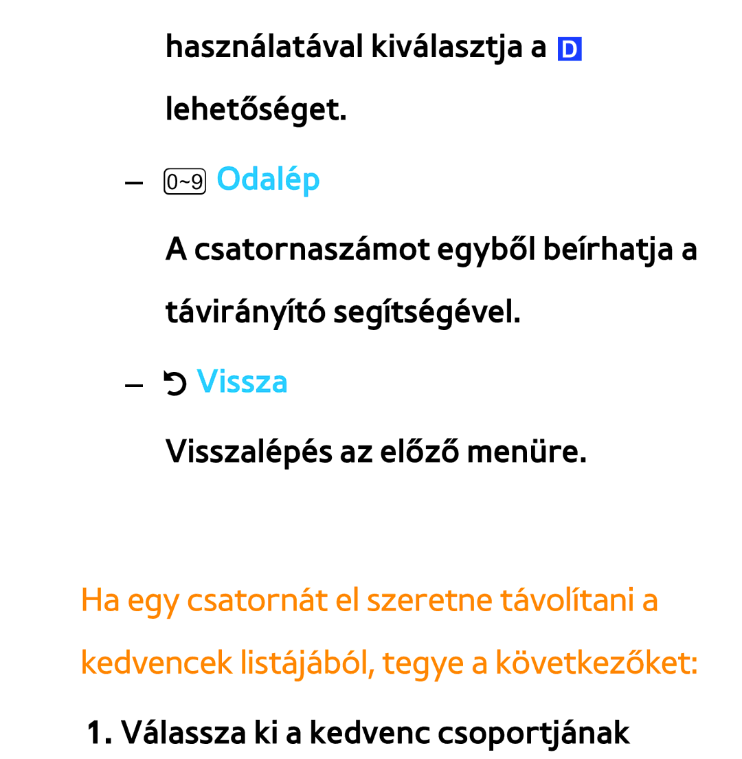 Samsung UE40ES6710SXZF, UE40ES6100WXZG, UE32ES6750SXZG, UE32ES6570SXXH manual Használatával kiválasztja a lehetőséget 