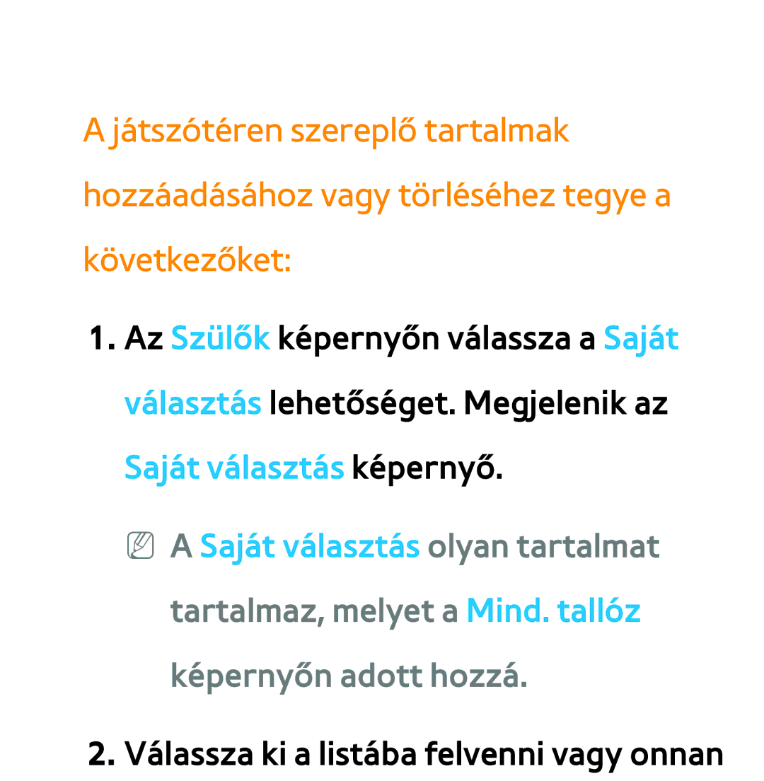 Samsung UE46ES5500WXXN, UE40ES6100WXZG, UE32ES6750SXZG, UE32ES6570SXXH, UE32ES5700SXZG manual Saját választás képernyő 