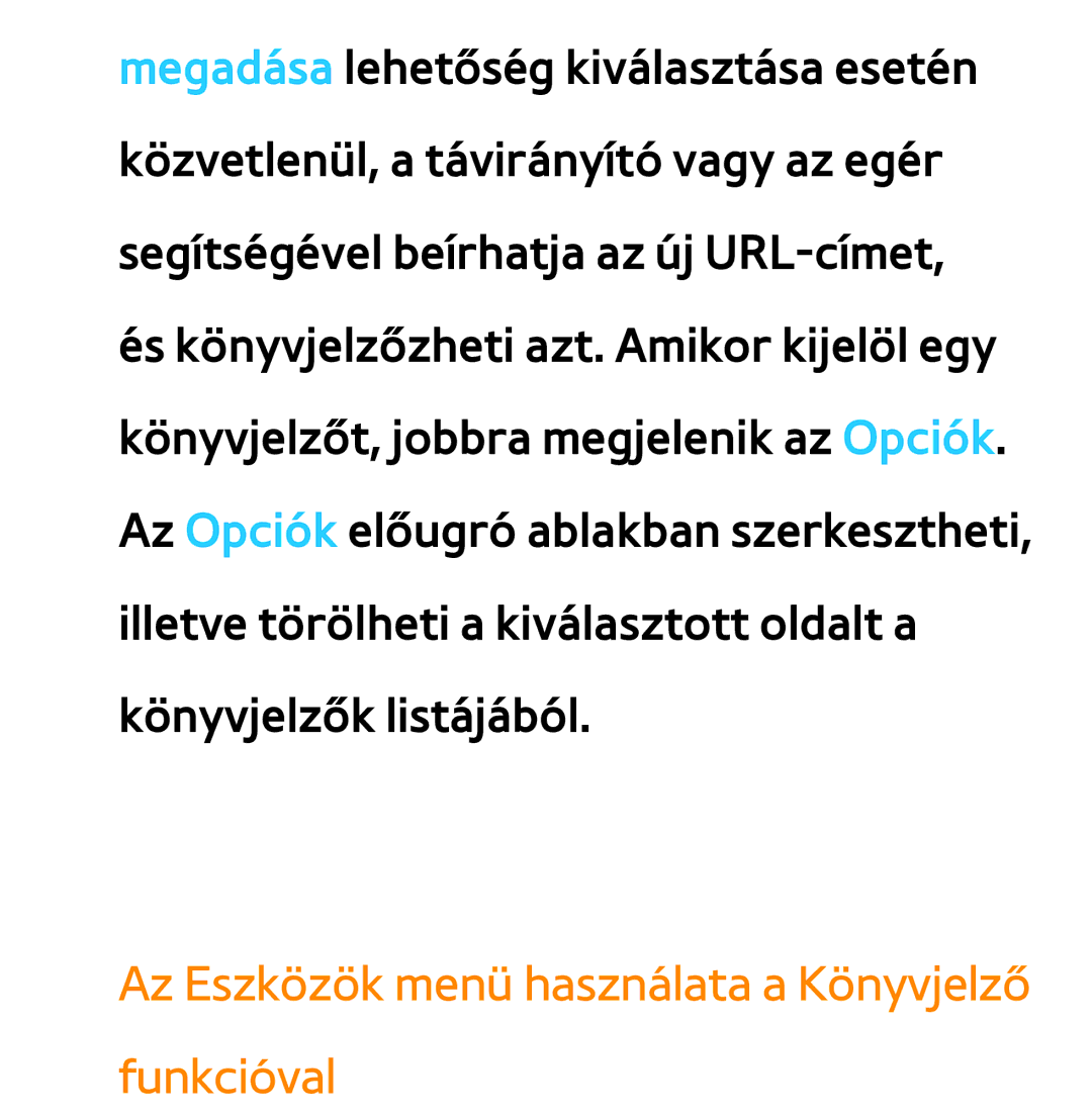 Samsung UE46ES6100WXZG, UE40ES6100WXZG, UE32ES6750SXZG, UE32ES6570SXXH Az Eszközök menü használata a Könyvjelző funkcióval 