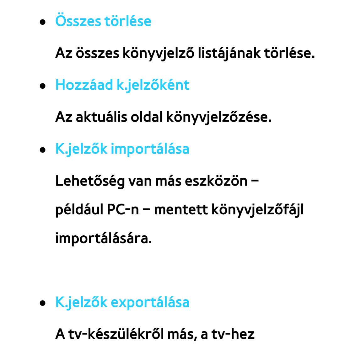 Samsung UE40ES5700SXZG, UE40ES6100WXZG, UE32ES6750SXZG, UE32ES6570SXXH, UE32ES5700SXZG Összes törlése, Jelzők exportálása 