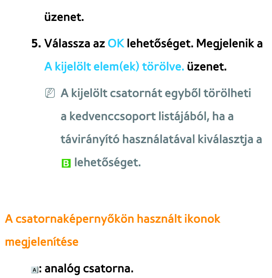 Samsung UE26EH4510WXZF, UE40ES6100WXZG, UE32ES6750SXZG, UE32ES6570SXXH Csatornaképernyőkön használt ikonok megjelenítése 