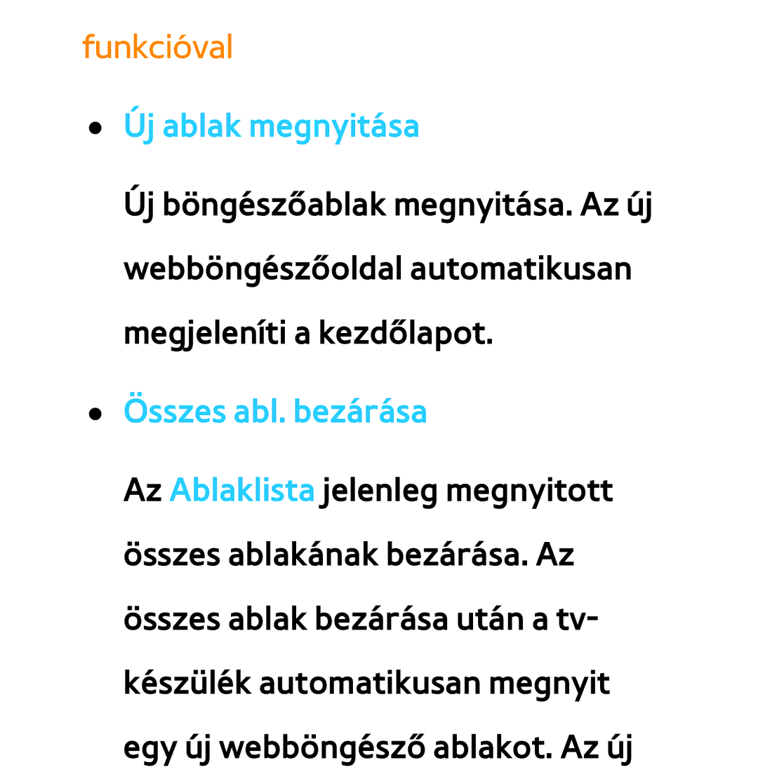 Samsung UE40ES6710SXZF, UE40ES6100WXZG, UE32ES6750SXZG, UE32ES6570SXXH Funkcióval, Új ablak megnyitása, Összes abl. bezárása 