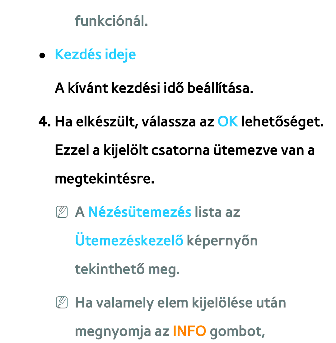 Samsung UE50ES6100WXZF, UE40ES6100WXZG, UE32ES6750SXZG, UE32ES6570SXXH, UE32ES5700SXZG manual Funkciónál, Kezdés ideje 