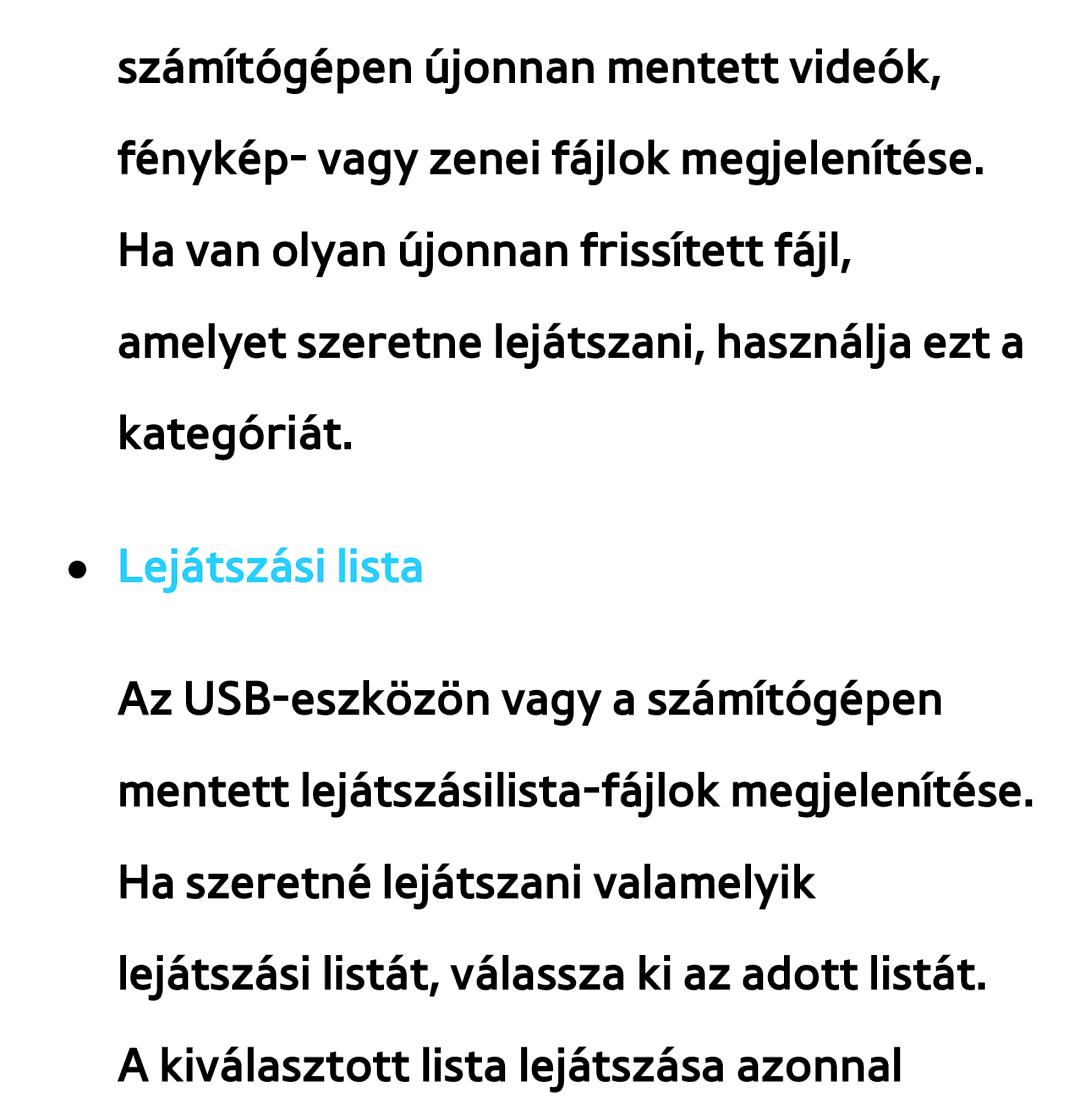 Samsung UE50ES6300UXXU, UE40ES6100WXZG, UE32ES6750SXZG, UE32ES6570SXXH, UE32ES5700SXZG, UE32ES5500WXXH manual Lejátszási lista 