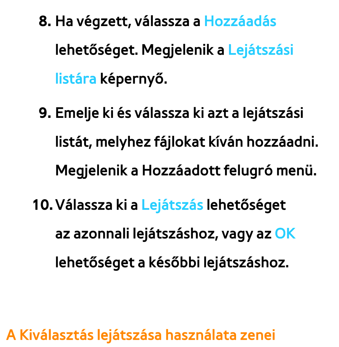 Samsung UE32ES6540SXXH, UE40ES6100WXZG, UE32ES6750SXZG, UE32ES6570SXXH manual Kiválasztás lejátszása használata zenei 