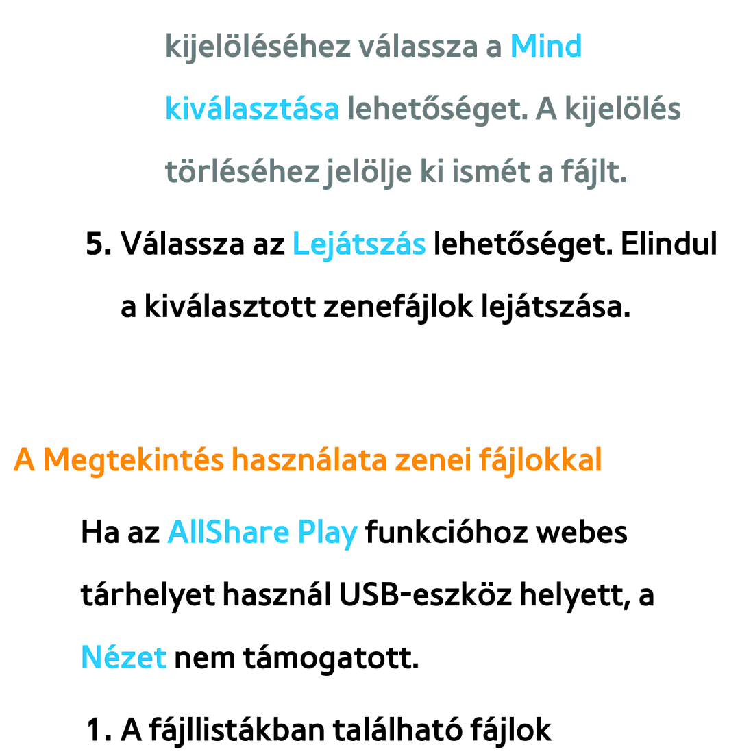 Samsung UE40EH5300KXXU, UE40ES6100WXZG, UE32ES6750SXZG, UE32ES6570SXXH, UE32ES5700SXZG Megtekintés használata zenei fájlokkal 