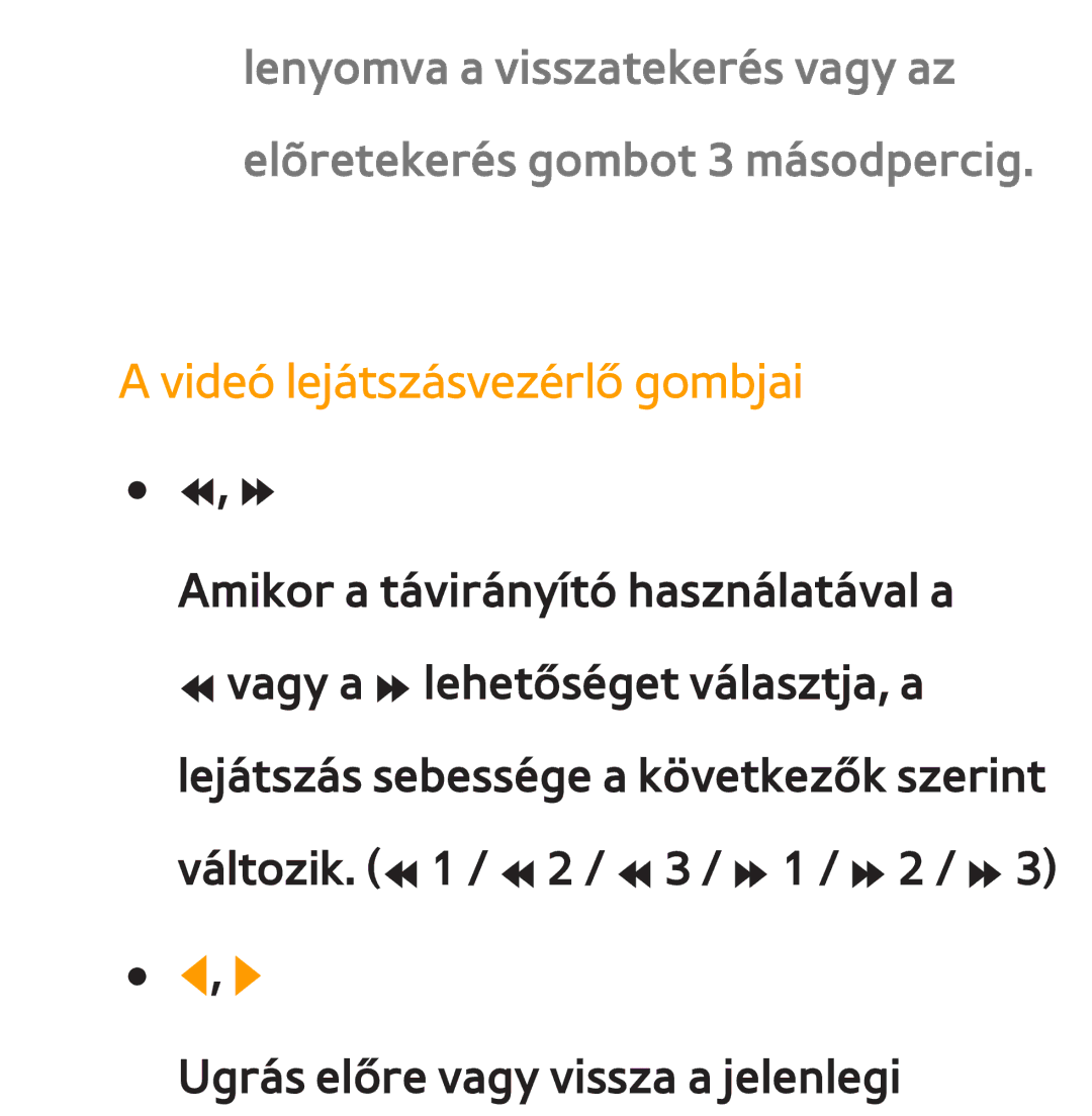 Samsung UE50EH5305KXXE, UE40ES6100WXZG, UE32ES6750SXZG, UE32ES6570SXXH, UE32ES5700SXZG manual Videó lejátszásvezérlő gombjai 