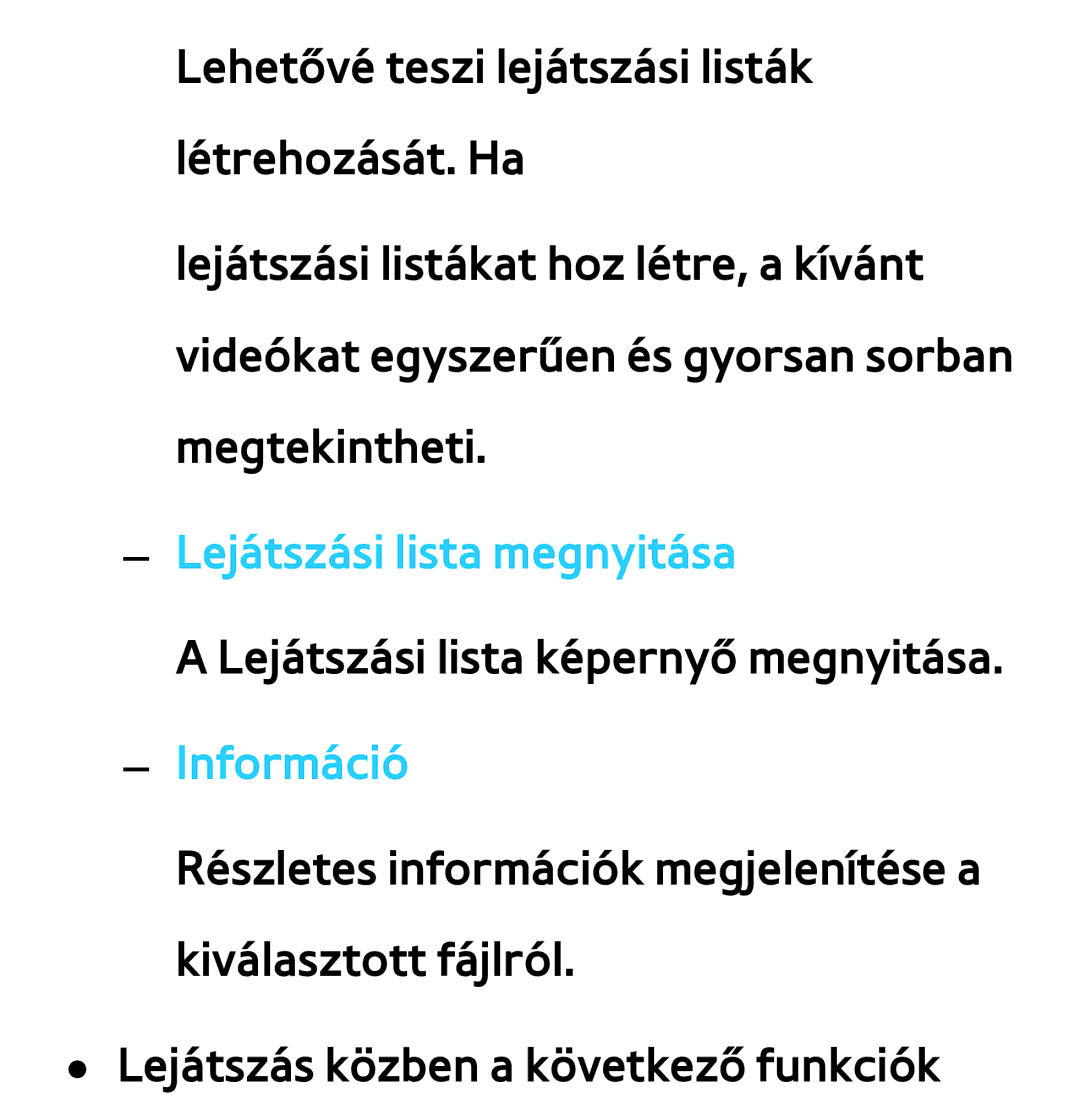 Samsung UE46ES6535UXXE, UE40ES6100WXZG, UE32ES6750SXZG, UE32ES6570SXXH manual Lejátszási lista megnyitása, Információ 