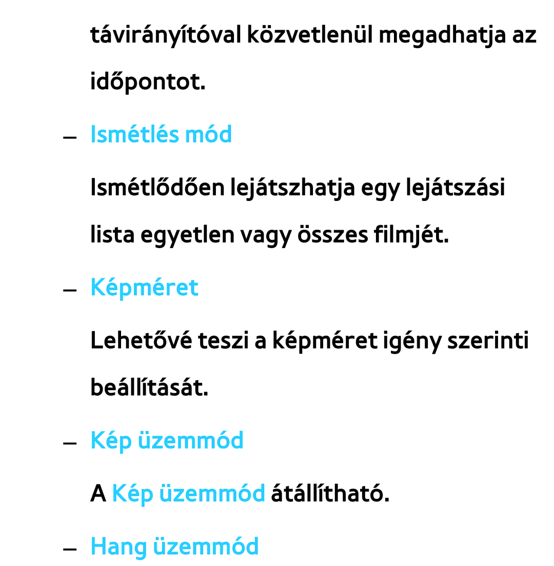 Samsung UE40ES6545UXXE, UE40ES6100WXZG, UE32ES6750SXZG, UE32ES6570SXXH manual Ismétlés mód, Kép üzemmód, Hang üzemmód 