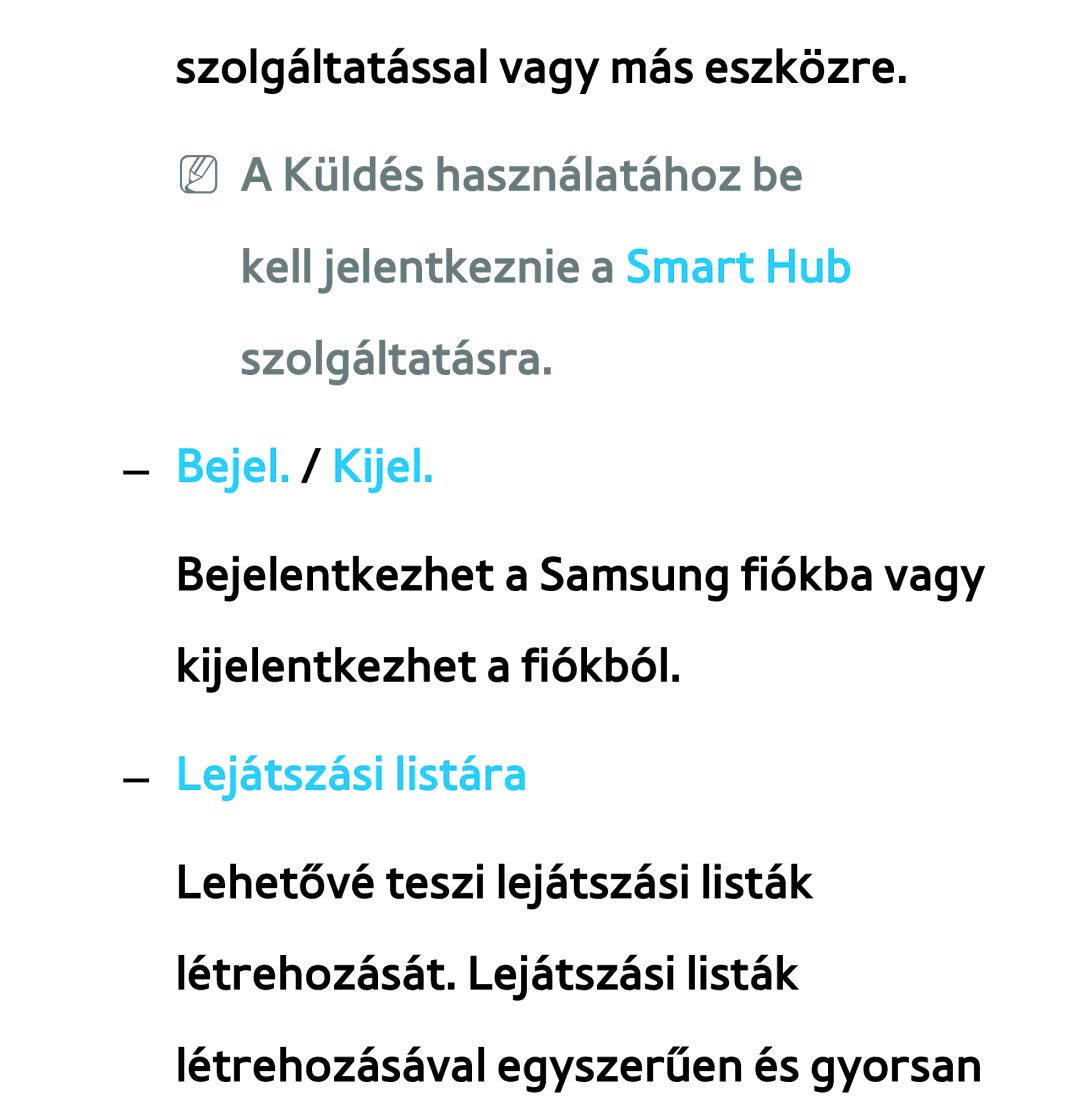 Samsung UE60ES6305UXXE, UE40ES6100WXZG, UE32ES6750SXZG manual Kell jelentkeznie a Smart Hub szolgáltatásra, Bejel. / Kijel 