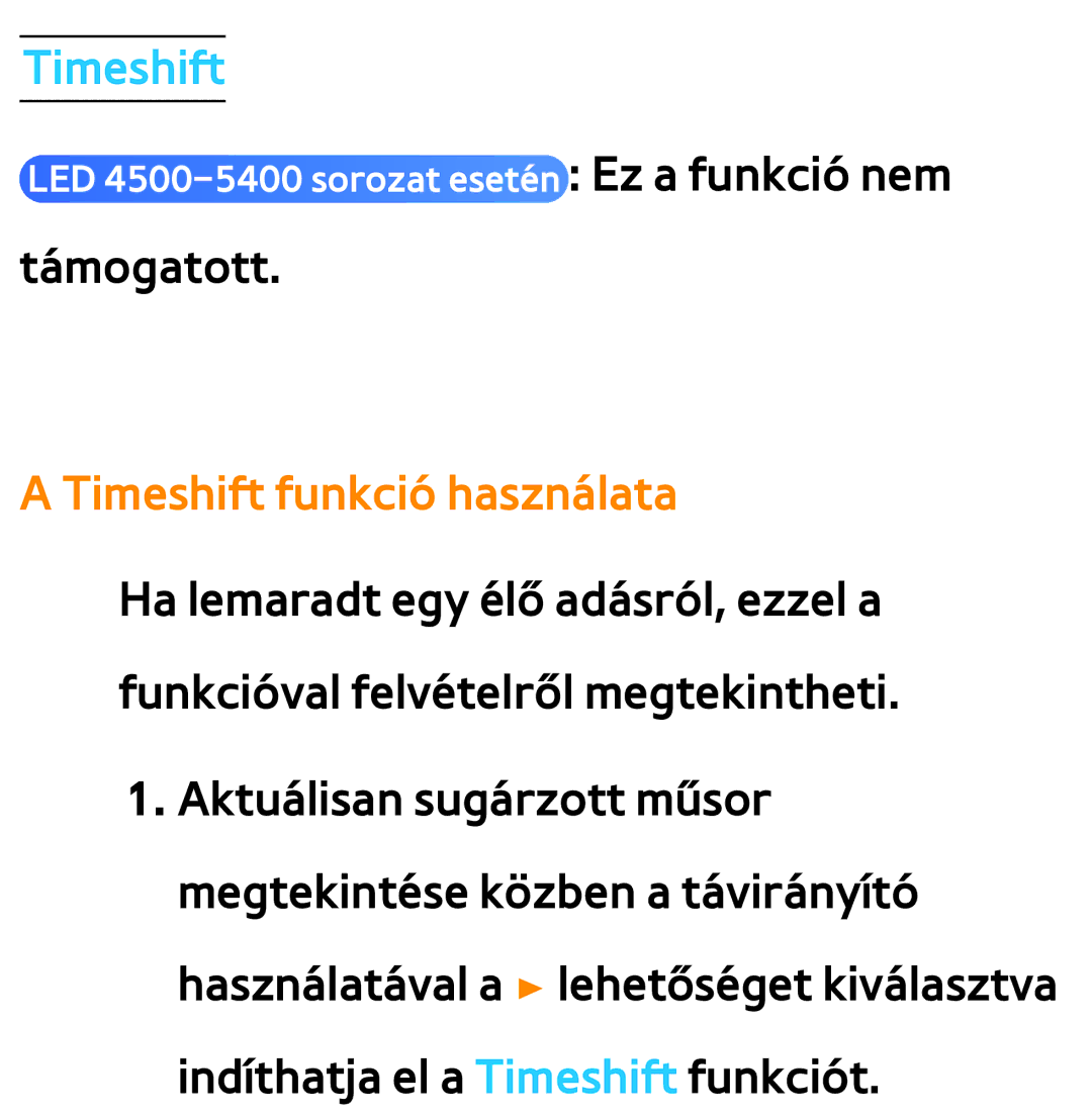 Samsung UE32ES5500WXZG, UE40ES6100WXZG, UE32ES6750SXZG, UE32ES6570SXXH, UE32ES5700SXZG manual Timeshift funkció használata 