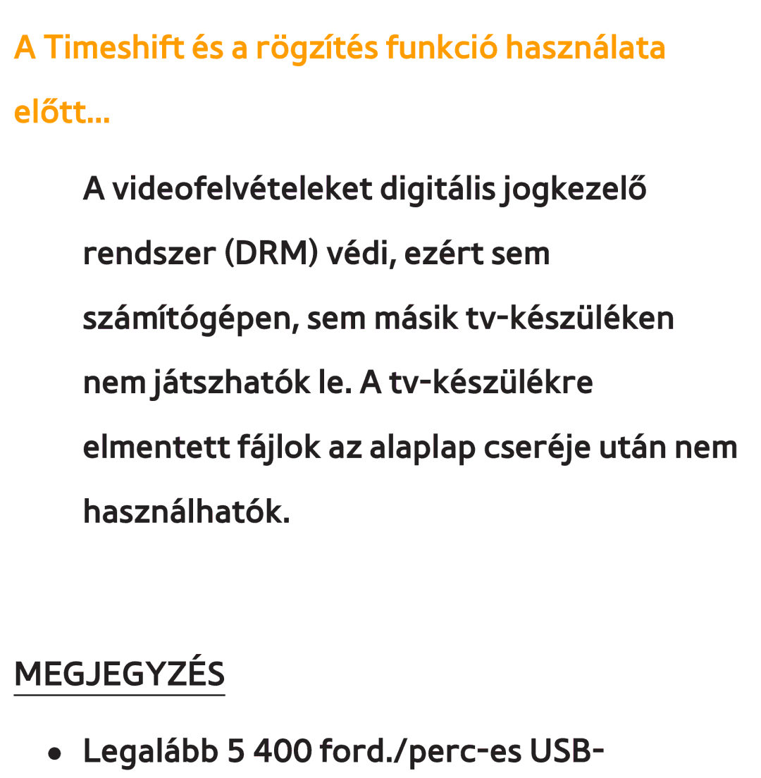 Samsung UE46ES5500WXXH, UE40ES6100WXZG, UE32ES6750SXZG manual Timeshift és a rögzítés funkció használata előtt, Megjegyzés 