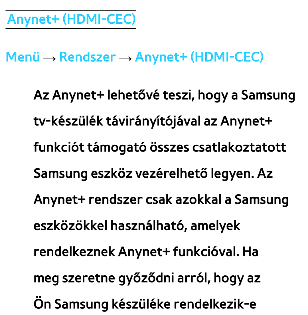 Samsung UE55ES6100WXZG, UE40ES6100WXZG, UE32ES6750SXZG, UE32ES6570SXXH Anynet+ HDMI-CEC Menü → Rendszer → Anynet+ HDMI-CEC 