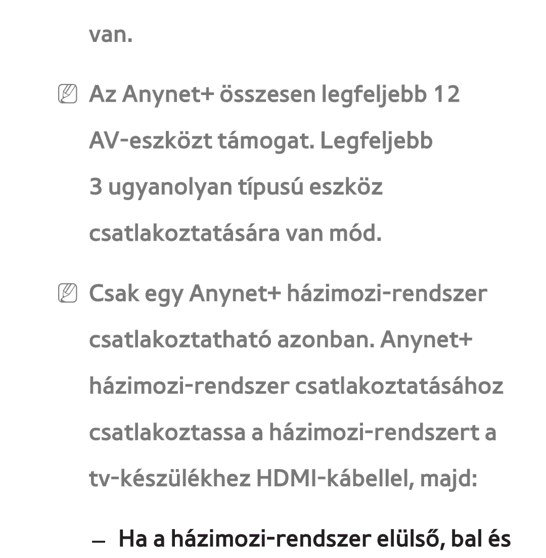 Samsung UE50ES5500WXXH, UE40ES6100WXZG, UE32ES6750SXZG, UE32ES6570SXXH, UE32ES5700SXZG Ha a házimozi-rendszer elülső, bal és 