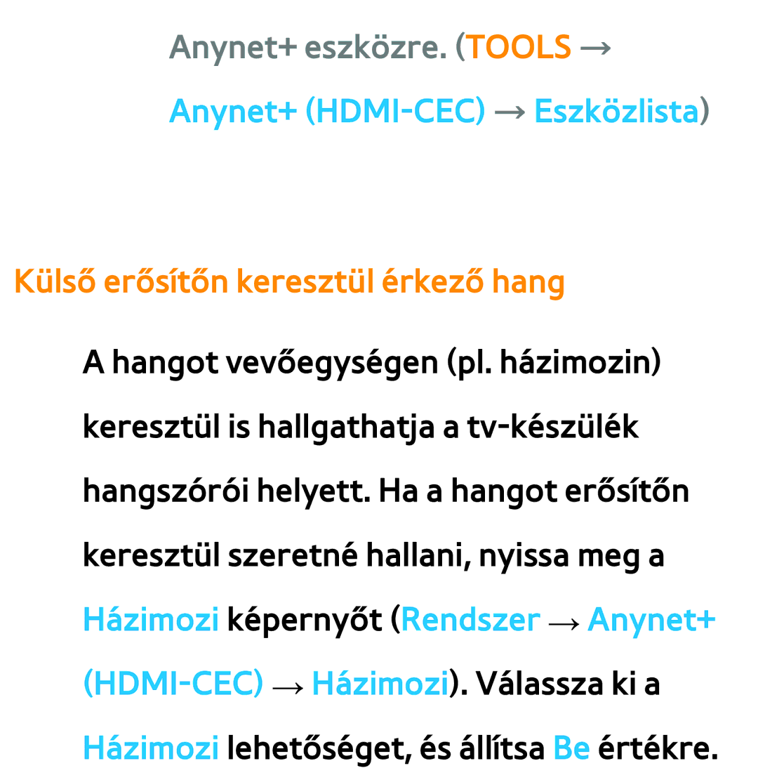 Samsung UE32ES6300SXZG manual Anynet+ eszközre. Tools → Anynet+ HDMI-CEC→ Eszközlista, Külső erősítőn keresztül érkező hang 