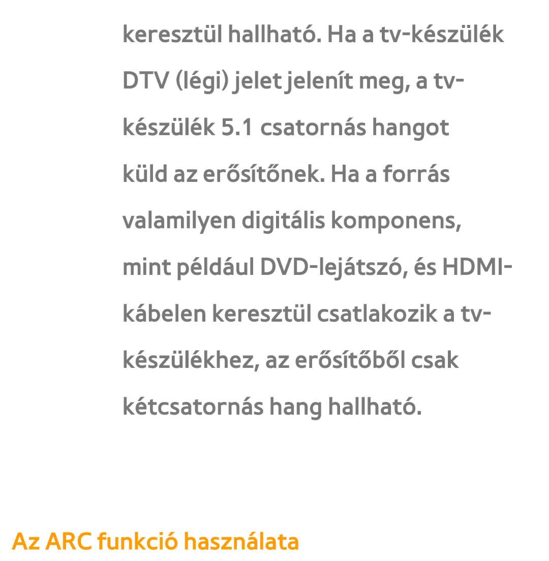 Samsung UE40ES5700SXZG, UE40ES6100WXZG, UE32ES6750SXZG, UE32ES6570SXXH, UE32ES5700SXZG manual Az ARC funkció használata 