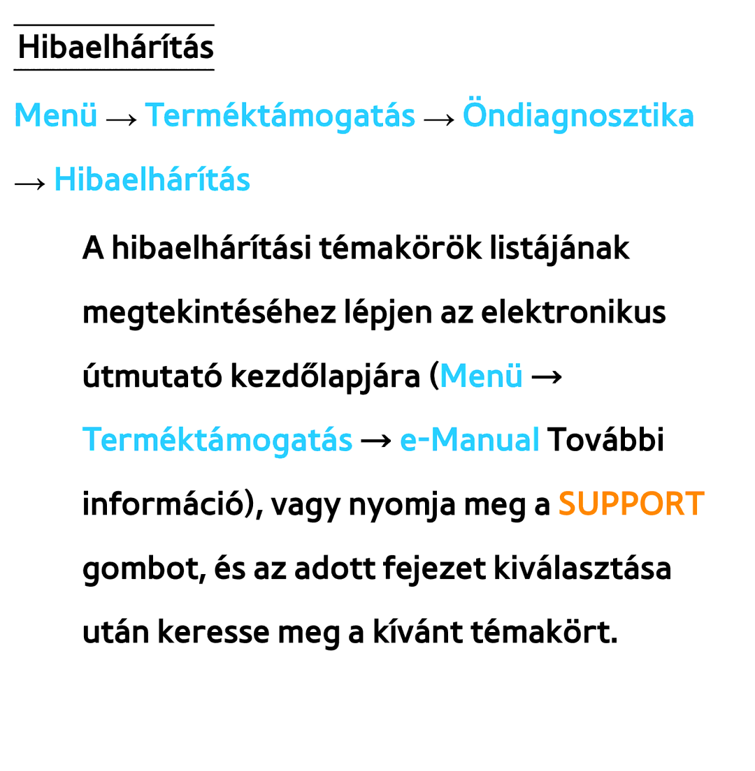 Samsung UE55ES6530SXZG, UE40ES6100WXZG, UE32ES6750SXZG manual Menü → Terméktámogatás → Öndiagnosztika → Hibaelhárítás 