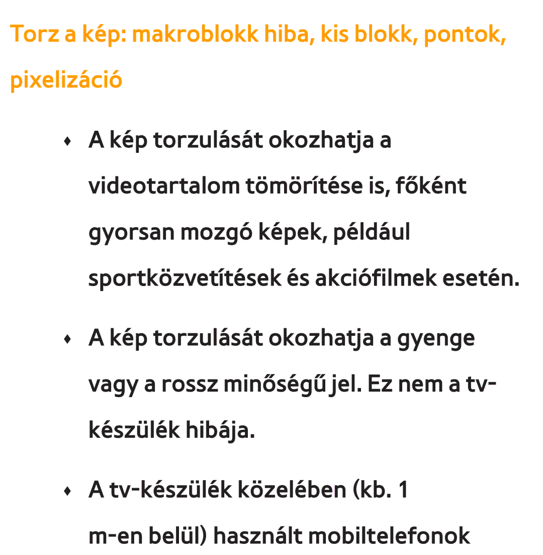 Samsung UE26EH4510WXZF, UE40ES6100WXZG, UE32ES6750SXZG manual Torz a kép makroblokk hiba, kis blokk, pontok, pixelizáció 