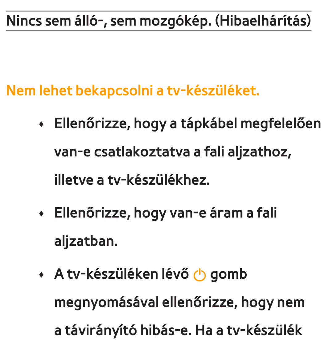 Samsung UE32ES6200QXZT, UE40ES6100WXZG, UE32ES6750SXZG, UE32ES6570SXXH, UE32ES5700SXZG Nem lehet bekapcsolni a tv-készüléket 