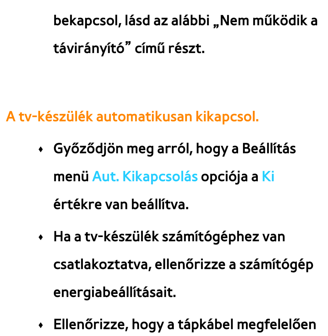 Samsung UE22ES5410PXZT, UE40ES6100WXZG, UE32ES6750SXZG, UE32ES6570SXXH, UE32ES5700SXZG Tv-készülék automatikusan kikapcsol 