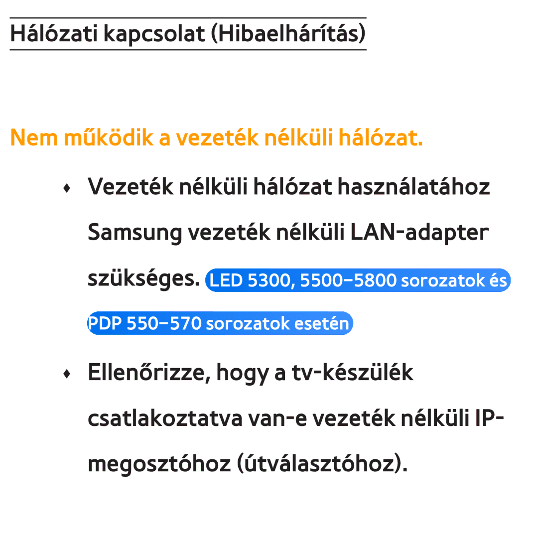 Samsung UE46EH5300WXXH, UE40ES6100WXZG, UE32ES6750SXZG, UE32ES6570SXXH, UE32ES5700SXZG Nem működik a vezeték nélküli hálózat 