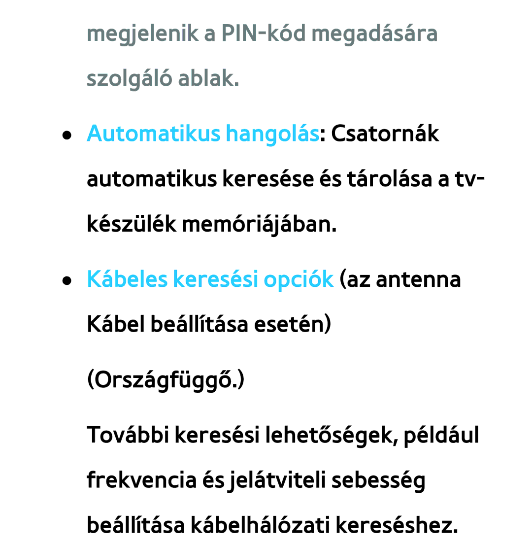 Samsung UE40ES6710SXXH, UE40ES6100WXZG, UE32ES6750SXZG, UE32ES6570SXXH manual Megjelenik a PIN-kód megadására szolgáló ablak 