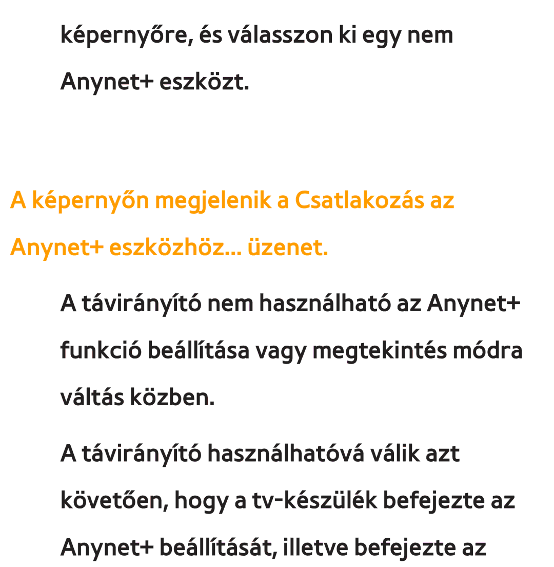 Samsung UE40ES6560SXXH, UE40ES6100WXZG, UE32ES6750SXZG, UE32ES6570SXXH Képernyőre, és válasszon ki egy nem Anynet+ eszközt 